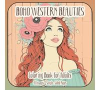Boho Western Girls Coloring Book for Adults: Stylish Cowgirls, Desert Vibes & Aesthetic Portraits: Relaxing Boho Cowgirl Coloring Pages with Floral, Western & Rustic Style