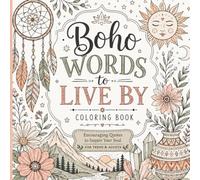 Boho Words to Live By: Inspirational Quotes and Beautiful Boho Designs for Relaxation, Creativity, and Stress Relief (Quirky Corner)