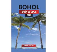 BOHOL GUÍA DE VIAJE 2026: Descubra las principales atracciones, playas y actividades de aventura para sus vacaciones en Filipinas