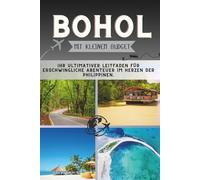 Bohol Mit kleinem Budget: Ihr ultimativer Leitfaden für erschwingliche Abenteuer im Herzen der Philippinen.