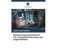 Bohrlochmessverfahren zur Charakterisierung von Lagerstätten