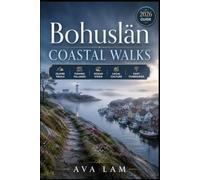 Bohuslän Coastal Walks: Island Trails, Fishing Villages, Ocean Views, Local Culture & Easy Itineraries