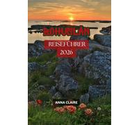 BOHUSLÄN REISEFÜHRER 2026: Entdecken Sie Schwedens wunderschöne Westküste mit versteckten Juwelen, Fjorden, Fischerdörfern, malerischen ... den besten Fischrestaurants und Geheimtipps.