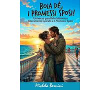 Boia dè, I Promessi Sposi !: Universo parallelo labronico liberamente ispirato a I Promessi Sposi