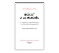Boicot a la mayoría: La representación democrática y el consenso integracionista: 6 (Monografías de derecho público y comparado)