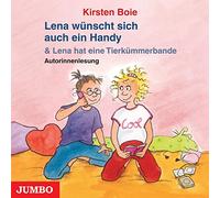 Boie,Kirsten - Lena Wünscht Sich Auch Ein Handy & Lena Hat Eine