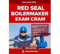 Boilermaker Red Seal Exam Prep: 1,000 Practice Questions with Answers, Explanations, and Full-Length Tests for the Interprovincial Certification (RED SEAL ACADEMY EXAM CRAM SERIES)