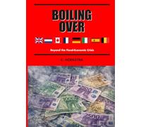 Boiling Over: Beyond the Fiscal-Economic Crisis (BOILING POINT / KOOKPUNT / POINT D'ÉBULLITION / SIEDEPUNKT)