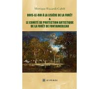 Bois-le-Roi à la lisière de la forêt: Le Comité de protection artistique de la forêt de Fontainebleau