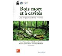 Bois mort et à cavités: Une clé pour des forêts vivantes