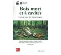 Bois Mort Et À Cavités : Une Clé Pour Des Forêts Vivantes (ebook)