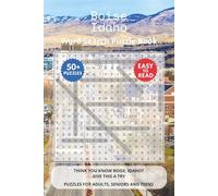 Boise Idaho Word Search Puzzle Book: Think you know Boise, Idaho? Give this a try. Puzzles for Adults, Seniors and Teens.