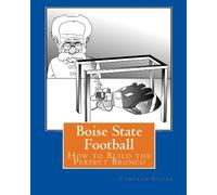 Boise State Football: How to Build the Perfect Bronco