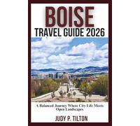 BOISE TRAVEL GUIDE 2026