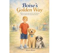 Boise's Golden Way: When no one sees and no one knows, that's when true character shows. (The Golden Way Collection)