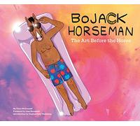 Bojack Horseman. The Art Before The Horse