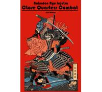 Bokuden Ryu Jujutsu: Close Quarters Combat