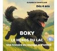 Boky le héros du lac: une histoire de courage et d'amitié (Histoires d'amitié et de confiance en soi)