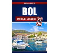 Bol Guida Di Viaggio 2026: Scopri gemme nascoste, spiagge di prim', cultura locale e avventure economiche sull'isola croata di Brač
