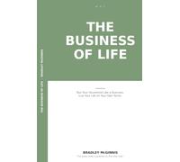 BOL - The Business of Life: Run Your Household Like a Business. Live Your Life on Your Terms.