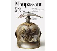 Bola de Sebo: Cuentos de guerra y de otros desastres: 3807 (El libro de bolsillo - Bibliotecas de autor - Biblioteca Maupassant)