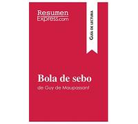 Bola de sebo de Guy de Maupassant (Guía de lectura): Resumen y análisis completo