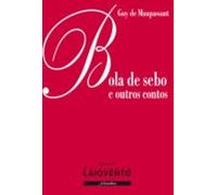 Bola De Sebo E Outros Contos