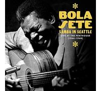Bola Sete - Samba In Seattle: Live At The Penthouse, 1966-1968