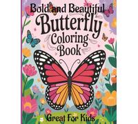 Bold and Beautiful Butterfly Coloring Book: A Vibrant Journey Through Nature
