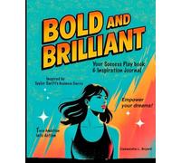 BOLD AND BRILLIANT: Your Girl boss Play Book & Inspiration Journal: A Blueprint for Success Inspired by Taylor Swift's Business Savvy. Turn Amtition into Action. Empower your dreams!
