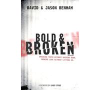 Bold and Broken (revisited): Speaking Truth Without Backing Down. Showing Love Without Letting Go.