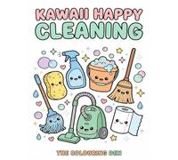 Bold and Cute Kawaii Happy Cleaning Colouring Book (The Colouring Den Colouring Books)