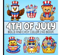 Bold and Easy 4th of July Coloring Book: Cute Patriotic Designs for Relaxation and Stress Relief.