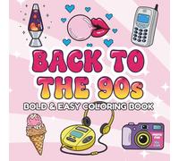 Bold and Easy 90s Aesthetic Coloring Book: 50+ Relaxing Pages for Teens and Adults, Nostalgic Vibes, Simple Designs, and More!