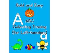 Bold and Easy ABC Coloring Tracing (for Left-handers): Alphabet Handwriting Practice | Trace and Color Upper & Lower Case Letters with Simple Guides ... and Easy Coloring for Left-handed Children)