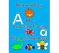 Bold and Easy ABC Colouring Tracing UK (for Left-handers): Alphabet Handwriting Practice | Trace and Colour Upper & Lower Case Letters with Simple ... and Easy Coloring for Left-handed Children)