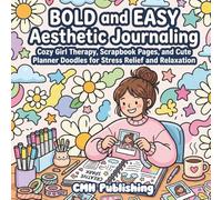 Bold and Easy Aesthetic Journaling: Cozy Girl Therapy, Scrapbook Pages, and Cute Planner Doodles for Stress Relief and Relaxation (Cozy Girl Life)
