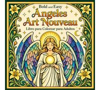 Bold and Easy Ángeles Art Nouveau: Libro para Colorear para Adultos con Diseños Celestiales y Florales