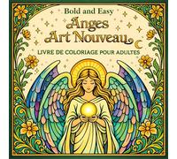 Bold and Easy Anges Art Nouveau: Livre de Coloriage pour Adultes avec Motifs Célestes et Floraux