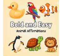 Bold and Easy Animal Affirmations: Cute Coloring Pages with Positive Affirmations for Kids Ages 4 - 8 (Bold and Easy Coloring Books for Kids)