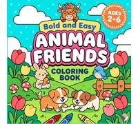 Bold and Easy Animal Friends Coloring Book: Big and Simple Pictures for Toddlers & Kids Ages 2-6 | Cute Farm Pets, Woodland Creatures, and Fun Activities for Little Hands