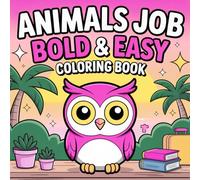Bold and Easy Animal Jobs Coloring Book pink for Girls Ages 3 to 8: 50 Cute and Simple Coloring Pages with Adorable Animals at Work Easy Designs for Toddlers Preschool and Beginners