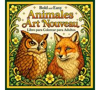 Bold and Easy Animales Art Nouveau: Libro para Colorear para Adultos con Animales Salvajes Decorativos, Aves y Diseños Elegantes