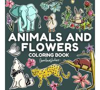 Bold and Easy Animals and Flowers Coloring Book: A Simple Book for Adults with 40 Fun and Relaxing Designs | Stress Relief Pages with Landscapes, Animals and Flowers for Women, Seniors and Beginners