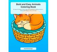 Bold and Easy Animals Coloring Book: 48 Large Print Designs of Cats, Dogs, Birds & Butterflies for Adults and Seniors - Simple, Stress-Relieving, Easy on the Eyes