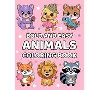 Bold and Easy ANIMALS Coloring Book: Adorable images of cartoon animals having fun for Adults, Teens and Kids to color for relaxation and stress relief