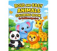 Bold and Easy Animals Coloring Book for Toddlers Ages 2-4: Big Simple Cute Animals with Thick Lines - Fun and Easy Coloring Pages for Little Kids and Preschoolers