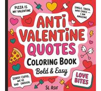 Bold and Easy Anti Valentine Quotes Coloring Book: Funny, Snarky, Sarcastic & Dark Humor Stress-Relieving Adult Coloring Book for Singles, Breakups & ... Gifts. (Fun and simple coloring books)