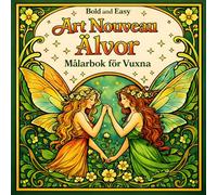 Bold and Easy Art Nouveau Älvor: Målarbok för Vuxna med Magiska Varelser och Blommiga Fantasimotiv