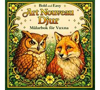 Bold and Easy Art Nouveau Djur: Målarbok för Vuxna met Dekorativa Vilda Djur, Fåglar och Eleganta Djurmotiv
